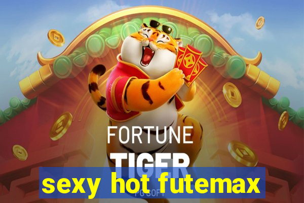 sexy hot futemax